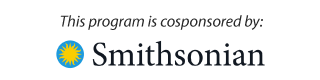 This program is cosponsored by: Smithsonian Institute